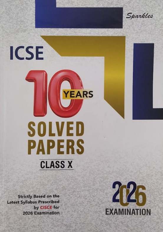 SPARKLES | ICSE 10 YEARS SOLVED PAPERS CLASS 10| 2026 EXAMINATION